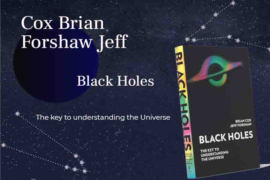 Brian Cox & Jeff Forshaw Black Holes – The Ultimate Quantum Laboratory: 1 Uniquely Groundbreaking Book