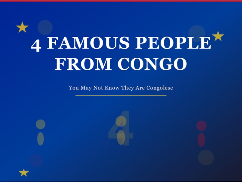 4 Famous People From Congo You May Not Know Are Congolese